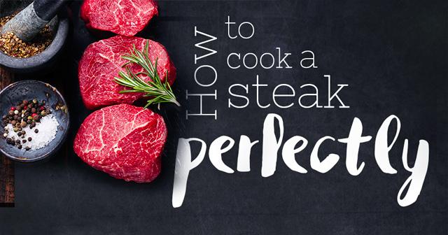 The Ultimate Guide on How to Cook Steak Perfectly